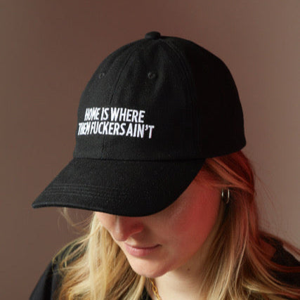 Home Is Where The Fuckers Ain't Cap | Black